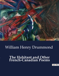 Picture of The Habitant and Other French-Canadian Poems