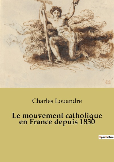 Picture of Le mouvement catholique en France depuis 1830