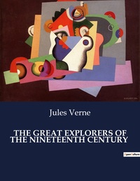 Picture of THE GREAT EXPLORERS OF THE NINETEENTH CENTURY