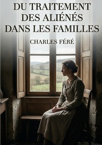 Image de Du traitement des aliénés dans les familles