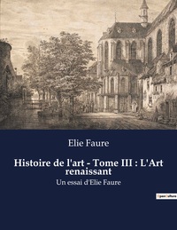Picture of Histoire de l'art - Tome III : L'Art renaissant