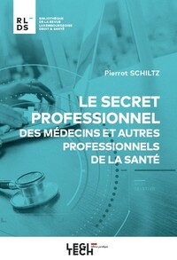 Picture of Le secret professionnel des médecins et autres professionnels de la santé