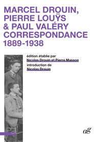 Picture of Marcel Drouin, Pierre Louÿs, Paul Valéry : correspondance 1889-1938