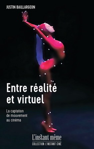 Image de ENTRE REALITE ET VIRTUEL. LA CAPTATION DE MOUVEMENT AU CINEMA