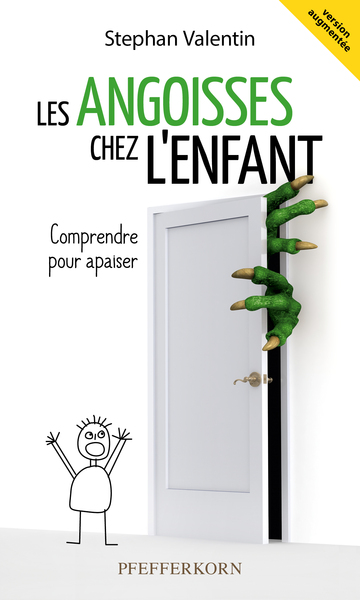 Image de LES ANGOISSES CHEZ L'ENFANT : COMPRENDRE POUR APAISER (VERSION AUGMENTEE)
