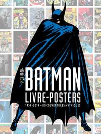Image de BATMAN - LIVRE-POSTERS 1939-2019 - 80 COUVERTURES MYTHIQUES - Tome 0