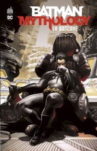 Image de Batman Mythology : La Batcave