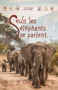 Image de Seuls les éléphants se parlent...