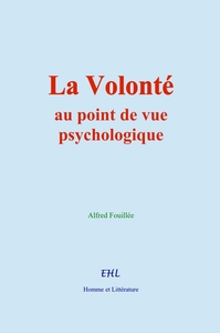 Picture of La Volonté : au point de vue psychologique