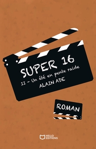 Image de Super 16 - Tome II : Un été en pente raide