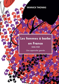 Picture of Les femmes à barbe en France 1850-1939