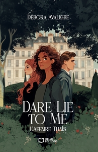 Picture of Dare Lie to Me - Tome I : L'Affaire Thaïs