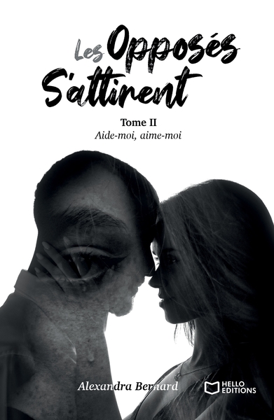 Picture of Les opposés s'attirent - Tome II : Aide-moi, aime-moi