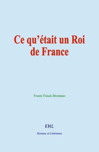 Image de Ce qu’était un Roi de France