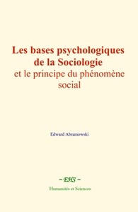 Image de Les bases psychologiques de la sociologie et le principe du phénomène social