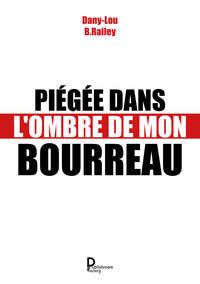Image de PIÉGÉE DANS L'OMBRE DE MON BOURREAU