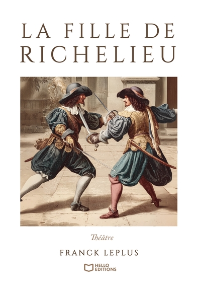 Image de La Fille de Richelieu - Comédie de capes et d'épées