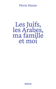 Image de Les juifs, les arabes, ma famille et moi