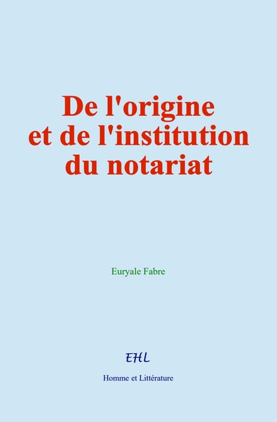 Picture of De l'origine et de l'institution du notariat