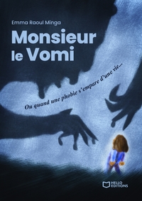 Image de Monsieur le Vomi - Ou quand une phobie s'empare d'une vie...