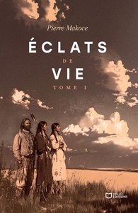 Picture of Éclats de vie - Tome I
