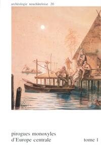 Picture of Pirogues monoxyles d'Europe centrale : construction, typologie, évolution