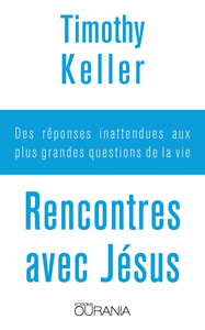 Image de Rencontres avec Jésus : Des réponses inattendues aux plus grandes questions de la vie
