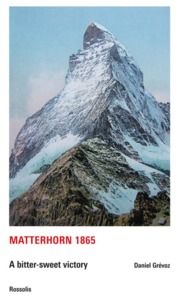 Image de MATTERHORN 1865 - A BITTER-SWEET VICTORY