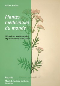 Picture of Plantes médicinales du monde médecines traditionnelles et phytothérapie moderne