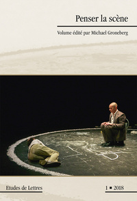 Picture of ETUDES DE LETTRES, N 306, 03/2018. PENSER LA SCENE