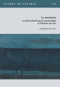 Picture of ETUDES DE LETTRES, N 325, 12/2024. LE NOCTURNE. LA NUIT ECLAIREE PAR LA MUSICOLOGIE ET L'HISTOIRE DE