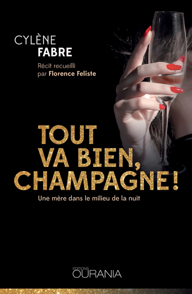 Image de Tout va bien, champagne! : Une mère dans le milieu de la nuit