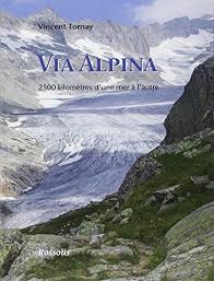 Picture of VIA ALPINA, 2500 KILOMETRES D'UNE MER A L'AUTRE (2EME EDITION).
