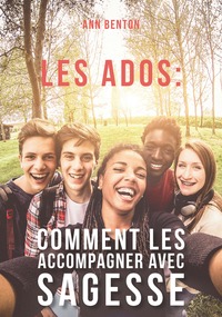 Picture of Les ados: comment les accompagner avec sagesse