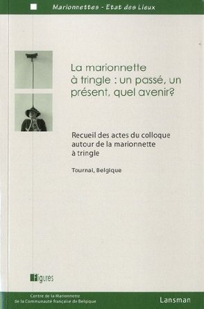 Picture of LA MARIONETTE A TRINGLE : UN PASSE, UN PRESENT, QUEL AVENIR ?