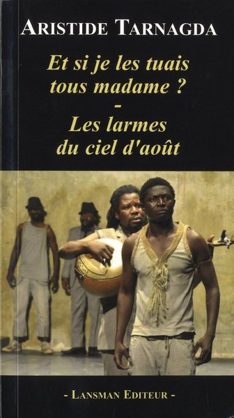 Picture of ET SI JE LES TUAIS TOUS MADAME ? - LES LARMES DU CIEL D'AOUT