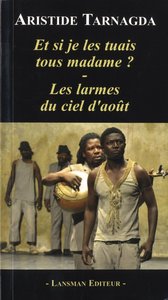 Image de ET SI JE LES TUAIS TOUS MADAME ? - LES LARMES DU CIEL D'AOUT