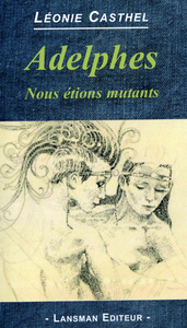 Picture of ADELPHES : NOUS ETIONS MUTANTS