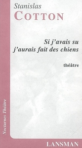 Image de SI J'AVAIS SU J'AURAIS FAIT CHIENS