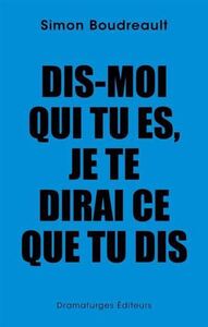 Image de DIS-MOI QUI TU ES, JE TE DIRAI CE QUE TU DIS