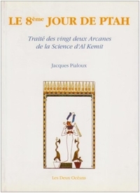 Image de Le 8e Jour de Ptah - Traité des vingt deux Arcanes de la Science d'Al Kemit