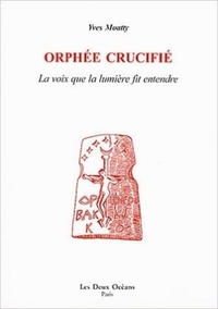 Image de Orphée crucifié - La voix de la lumière fit entendre