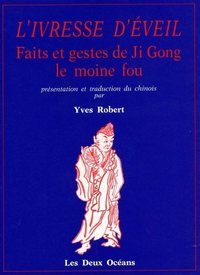 Image de L'ivresse d'éveil - Faits et gestes de Ji Gong le moine fou