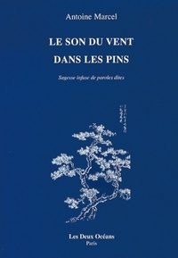 Image de Le son du vent dans les pins - Sagesse infuse de paroles dites