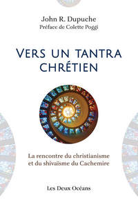 Image de Vers un tantra chrétien - La rencontre du christianisme et du shivaïsme du Cachemire