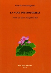Image de La voie des bouddhas - Pour les laïcs d'aujourd'hui