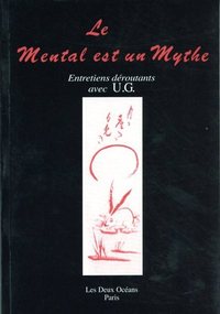 Picture of Le mental est un mythe - Entretiens déroutants avec U.G.