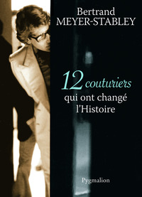 Image de 12 couturiers qui ont changé l'Histoire