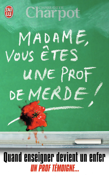 Picture of "Madame, vous êtes une prof de merde !"