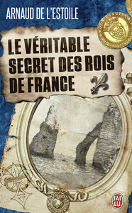 Picture of Le véritable secret des rois de France